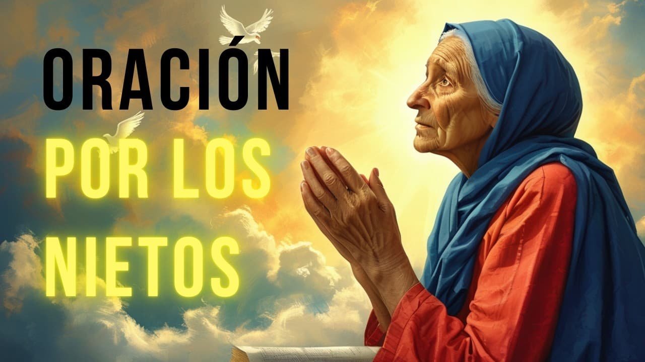 Oración por los Nietos para Bendiciones y Protección Divina