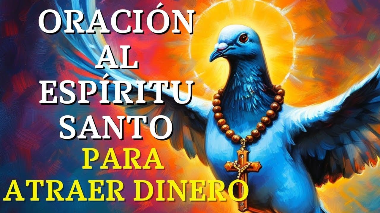 Oración al Espíritu Santo para atraer Dinero y Abundancia