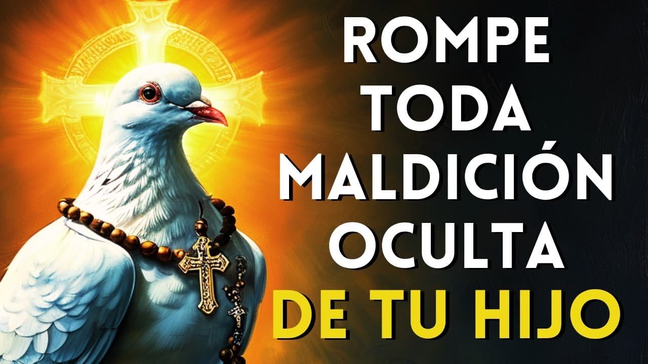 Oración al Espíritu Santo por tu Hijo para cortar toda Maldición Oculta que está afectando su futuro