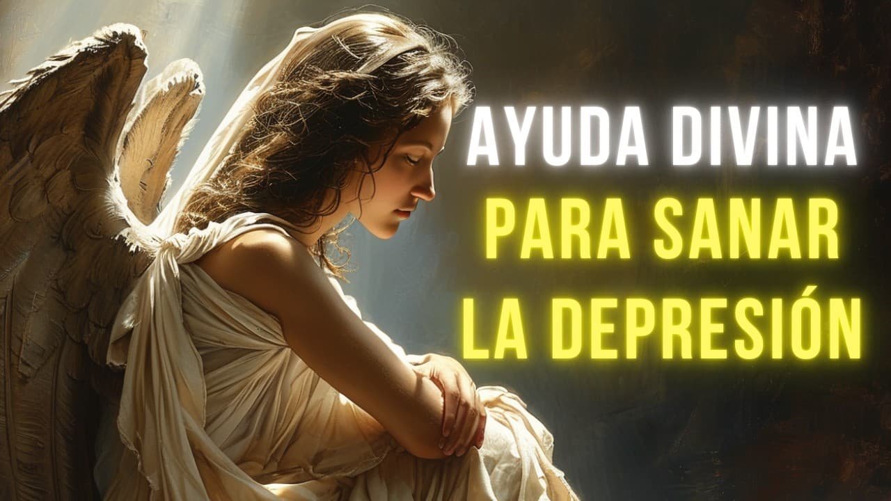 Oración Poderosa para Sanar la Depresión, Tristeza y Angustia
