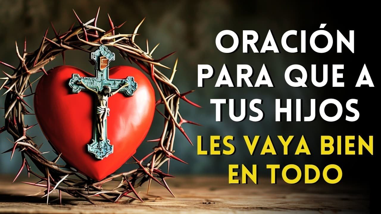 Oración a la Sangre de Cristo para que a mis Hijos les Vaya Bien en Todo