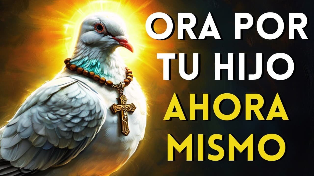 Oración poderosa al Espíritu Santo por tu Hijo en tiempos difíciles